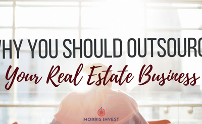Why You Should Outsource Your Real Estate Business