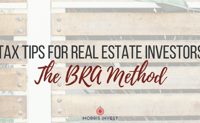 Tax Tips for Real Estate Investors: The BRA Method