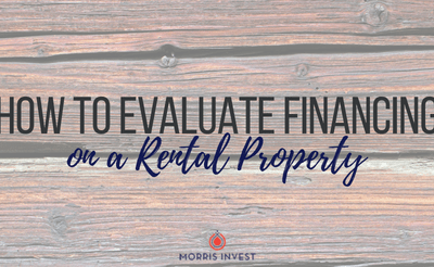 How to Evaluate Financing on a Rental Property