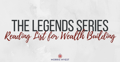 The Legends Series: Reading List for Wealth Building