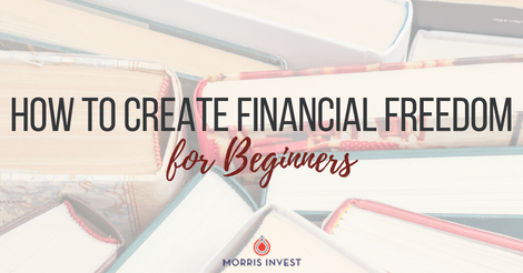 How to Create Financial Freedom for Beginners