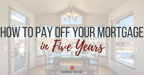 How to Pay Off Your Mortgage in 5 Years