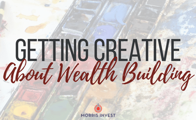 Getting Creative About Wealth Building