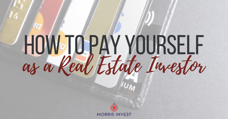 How to Pay Yourself as a Real Estate Investor: A Comprehensive Guide