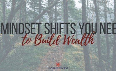 5 Mindset Shifts You Need to Build Wealth