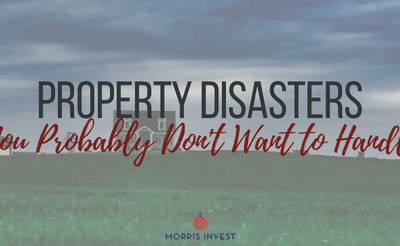 Property Disasters You Probably Don’t Want to Handle