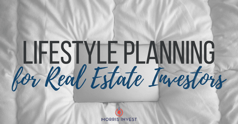 Lifestyle Planning for Real Estate Investors