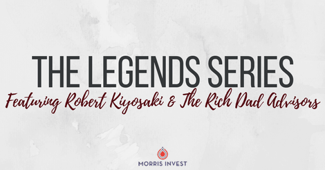 The Legends Series: Featuring Robert Kiyosaki & The Rich Dad Advisors