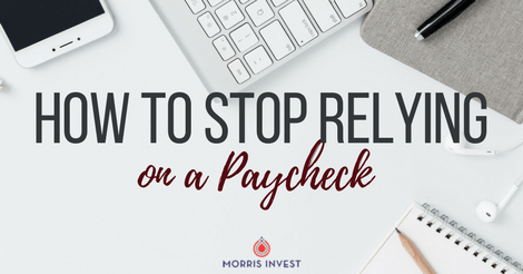 How to Stop Relying on a Paycheck