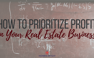 How to Prioritize Profit in Your Real Estate Business