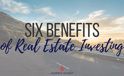 Six Benefits of Real Estate Investing