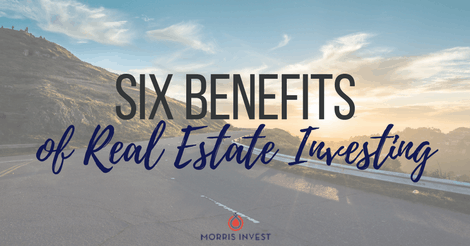 Six Benefits of Real Estate Investing