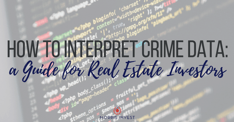 How to Interpret Crime Data: a Guide for Real Estate Investors