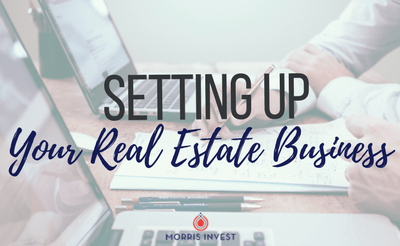 Setting Up Your Real Estate Business