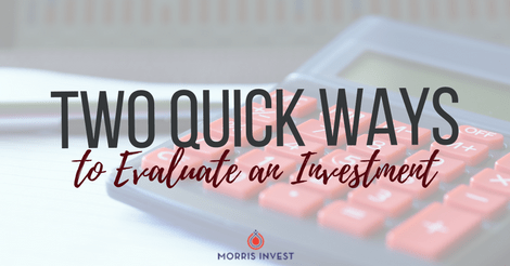 Two Quick Ways to Evaluate an Investment