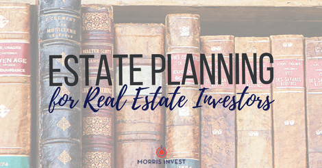 Estate Planning for Real Estate Investors