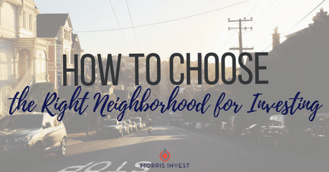 How to Choose the Right Neighborhood for Investing