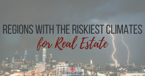 Regions with the Riskiest Climates for Real Estate