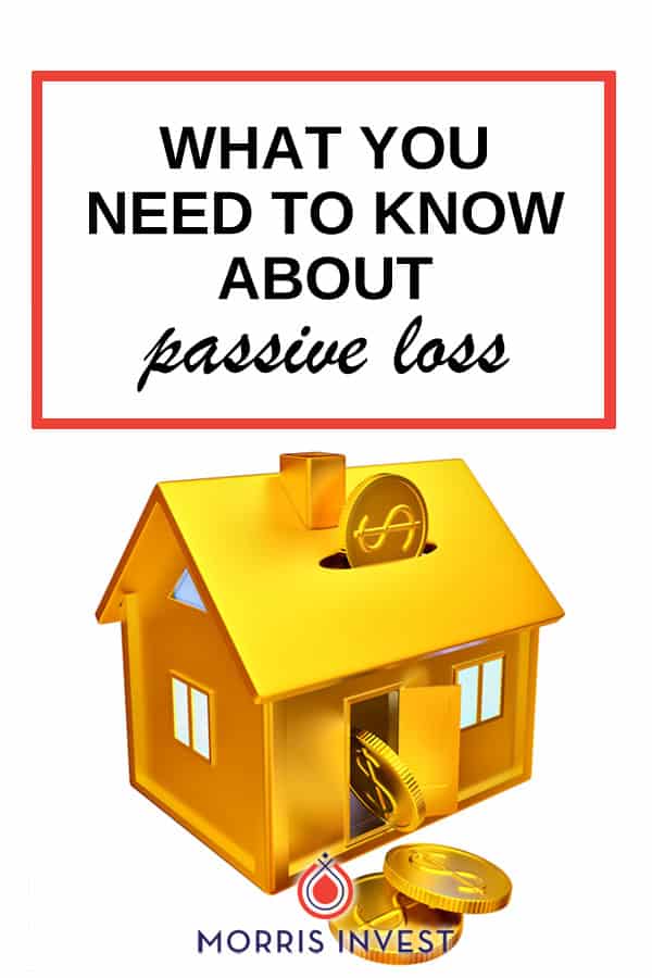  Although the word “loss” has a negative connotation, a passive loss in your real estate business can actually help you save money! Here's what you need to know. 