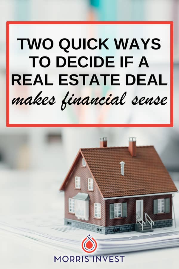  The ability to decide whether or not a real estate deal is profitable is crucial to your success as a real estate investor. Here are two quick methods you can use to evaluate whether or not a deal makes sense financially. 