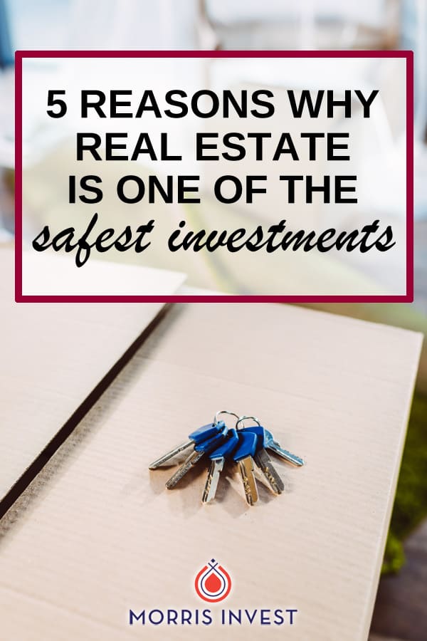  Financial security is important. We all want to feel like our investments are low-risk and secure, that we'll be comfortable in retirement, and that our children won't have to worry about money. Here's why real estate is one of the safest investments. 