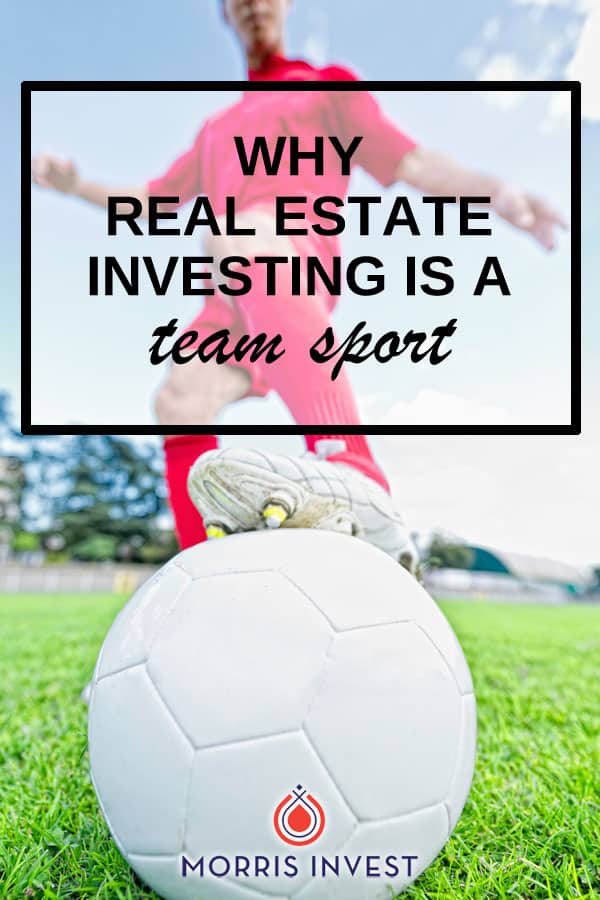  Investing in real estate is essentially building a business. Like any other business, you can’t do it alone! Many new investors quickly become overwhelmed when trying to do everything themselves. That's why real estate investing is a team sport. 