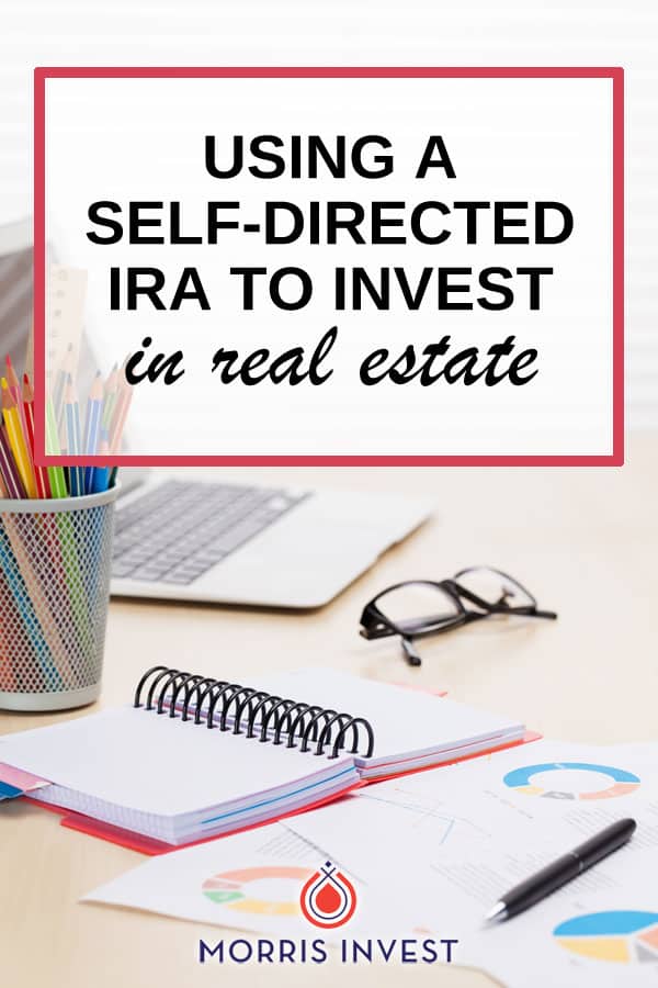 A self-directed IRA may be appropriate for some people who want to invest in real estate as part of their retirement investing plan. 