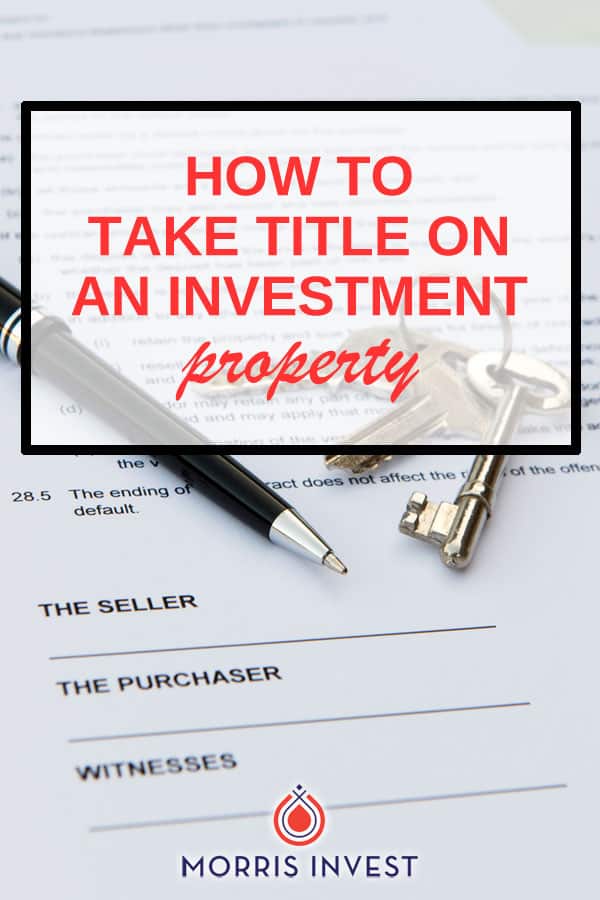  There are multiple ways to hold a title on an investment property, and if you’re purchasing rental properties, it’s in your best interest to do your research and make an informed decision. 