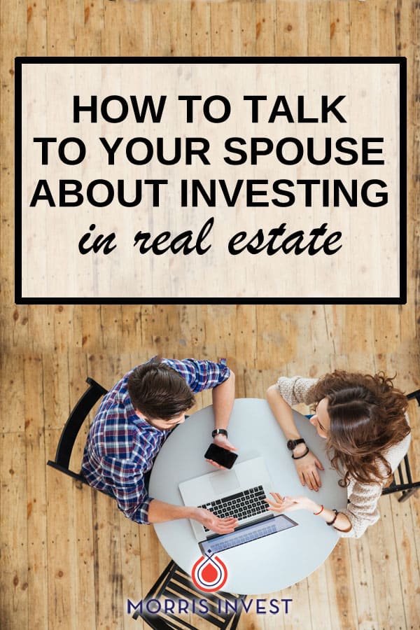  four strategies you can use to talk to your spouse about real estate investing 