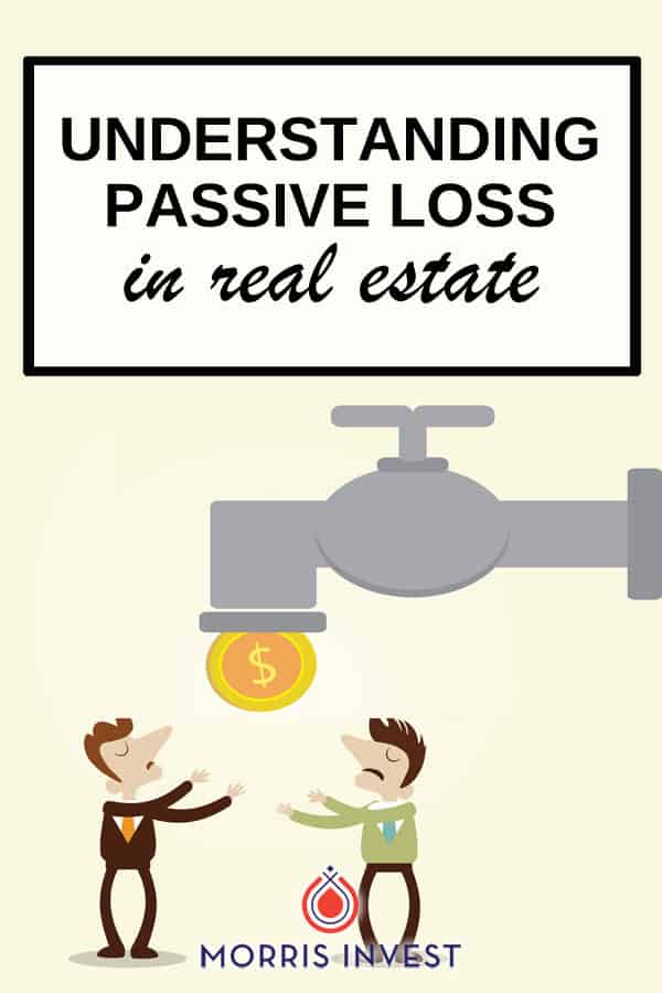  Creating passive loss in your real estate business can actually help you save money! 