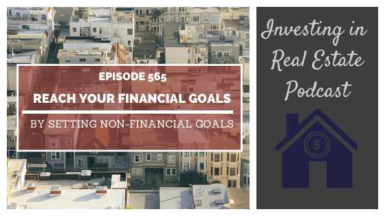 Reach Your Financial Goals by Setting Non-Financial Goals – Episode 565