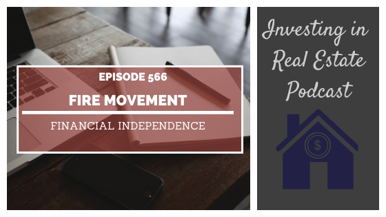 FIRE Movement: Financial Independence – Episode 566