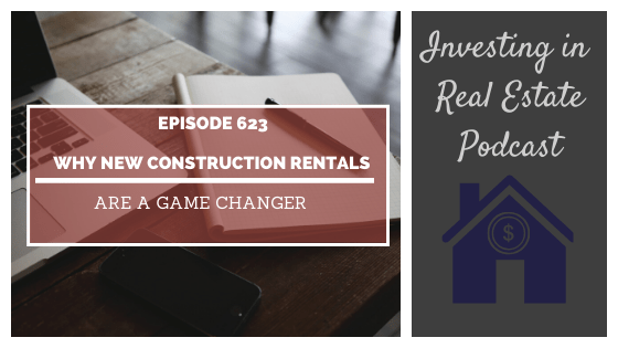 Why New Construction Rentals Are a Game Changer with Greg Dickerson – Episode 623