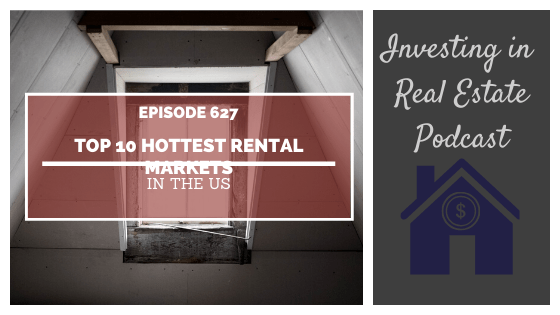 Top 10 Hottest Rental Markets in the US – Episode 627