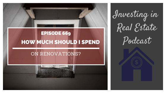 Q&A: How Much Should I Spend on Renovations? – Episode 669