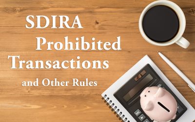 Self Directed IRA Prohibited Transactions & Other Rules Investors Should Know
