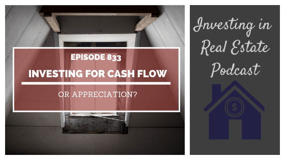 Q&A: Investing for Cash Flow or Appreciation? – Episode 833