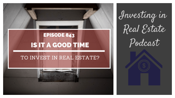 Q&A: Is It a Good Time to Invest in Real Estate? – Episode 843