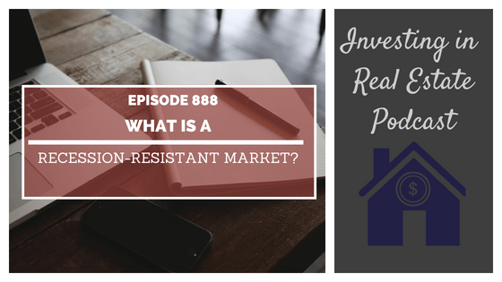 What Is a Recession Resistant Market? – Episode 888