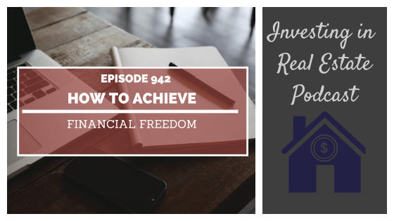 How to Achieve Financial Freedom – Episode 942