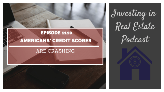 Americans Credit Scores Are Crashing – Episode 1110