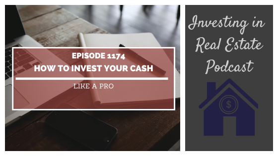 How to Invest Your Cash Like a Pro – Episode 1174